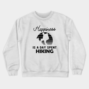 Hiker - Happiness is a day spent hiking Crewneck Sweatshirt